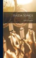 Haida Songs di John R. Swanton edito da LEGARE STREET PR