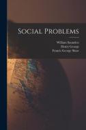 Social Problems di Francis Amasa Walker, Henry George, William Saunders edito da LEGARE STREET PR