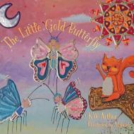 The Little Gold Butterfly di K. W. Arthur edito da BOOKBABY