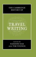 The Cambridge History of Travel Writing di Nandini Das edito da Cambridge University Press