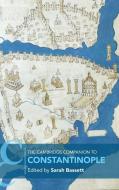 The Cambridge Companion To Constantinople edito da Cambridge University Press