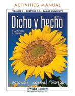 Dicho y Hecho Activities Manual: Chapters 1-8, Lamar University, Volume 1: Beginning Spanish di Kim Potowski, Silvia Sobral, Laila M. Dawson edito da WILEY