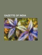 Gazette of India di Books Group edito da Rarebooksclub.com