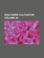 Southern Cultivator Volume 45 di Books Group edito da Rarebooksclub.com