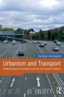 Urbanism and Transport di Helmut Holzapfel edito da Routledge