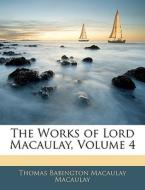 The Works Of Lord Macaulay, Volume 4 di Thomas Babington Macaulay edito da Nabu Press