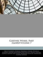 Goethes Werke, Part 3, volume 7 di Erich Schmidt edito da Nabu Press