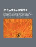 Grenade Launchers: Rocket-propelled Gren di Books Llc edito da Books LLC, Wiki Series