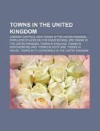 Towns In The United Kingdom: County Town di Books Llc edito da Books LLC, Wiki Series