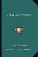Verse and Worse di Harry Graham edito da Kessinger Publishing