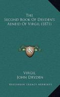 The Second Book of Dryden's Aeneid of Virgil (1871) di Virgil, John Dryden edito da Kessinger Publishing