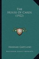 The House of Cards (1922) di Hannah Gartland edito da Kessinger Publishing