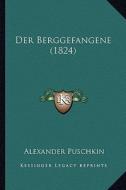Der Berggefangene (1824) di Alexander Puschkin edito da Kessinger Publishing