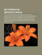 Istoriya Na Literaturata: Antichna Liter di Iztochnik Wikipedia edito da Books LLC, Wiki Series