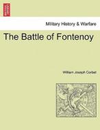 The Battle of Fontenoy di William Joseph Corbet edito da British Library, Historical Print Editions