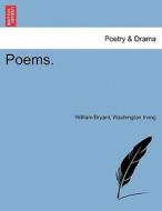 Poems. di William Bryant, Washington Irving edito da British Library, Historical Print Editions