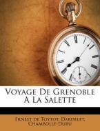 Voyage de Grenoble a la Salette di Ernest De Toytot edito da Nabu Press