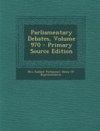 Parliamentary Debates, Volume 970 edito da Nabu Press