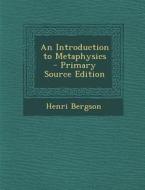 An Introduction to Metaphysics di Henri Bergson edito da Nabu Press