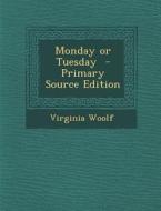 Monday or Tuesday di Virginia Woolf edito da Nabu Press