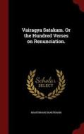Vairagya Satakam. Or The Hundred Verses On Renunciation. di Bhartrihari Bhartrihari edito da Andesite Press