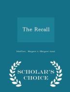 The Recall - Scholar's Choice Edition di Margaret a edito da Scholar's Choice