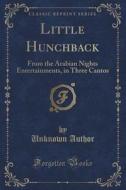 Little Hunchback di Unknown Author edito da Forgotten Books