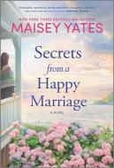 Secrets from a Happy Marriage di Maisey Yates edito da HQN BOOKS