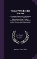 Primary Studies For Nurses di Charlotte Albina Aikens edito da Palala Press