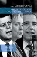 Democratic Orators from JFK to Barack Obama edito da Palgrave Macmillan UK