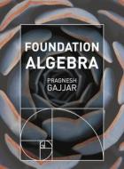 Foundation Algebra di Pragnesh Gajjar edito da RED GLOBE PR