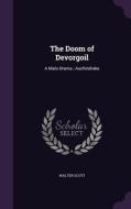 The Doom Of Devorgoil di Sir Walter Scott edito da Palala Press