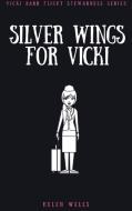 Silver Wings for Vicki di Helen Wells edito da LULU PR