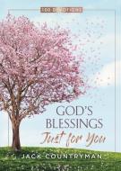 God's Blessings Just For You di Jack Countryman edito da Thomas Nelson Publishers