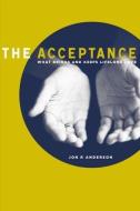 The Acceptance: What Brings and Keeps Lifelong Love di Jon R. Anderson edito da ELM HILL BOOKS