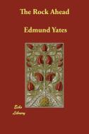 The Rock Ahead di Edmund Yates edito da Echo Library