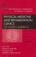 Neuromuscular Complications Of Systemic Conditions di Kathryn Stolp edito da Elsevier - Health Sciences Division