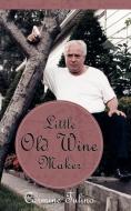 Little Old Wine Maker di Carmine Tulino edito da AUTHORHOUSE