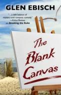 The Blank Canvas di Glen Ebisch edito da Five Star (ME)