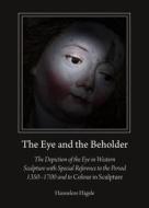 The Eye And The Beholder di Hannelore Hagele edito da Cambridge Scholars Publishing