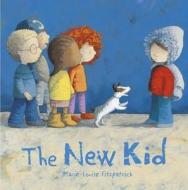 The New Kid di Marie-Louise Fitzpatrick edito da Hachette Children\'s Group