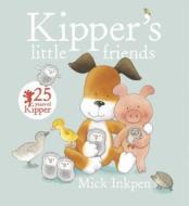 Kipper\'s Little Friends di Mick Inkpen edito da Hachette Children\'s Group