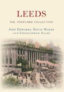 Leeds The Postcard Collection di John Edwards, David Marsh, Christopher Allen edito da Amberley Publishing