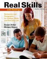 Real Skills with Readings: Sentences and Paragraphs for College, Work, and Everyday Life di Susan Anker edito da BEDFORD BOOKS