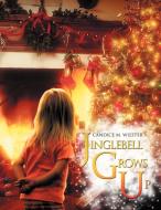 Jinglebell Grows Up di Candice M. Wiester edito da Xlibris