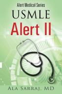 Alert Medical Series: USMLE Alert II di Ala Sarraj MD edito da OUTSKIRTS PR
