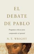 El Debate Del Pablo di N. T. Wright, Javier Elizondo edito da Baylor University Press