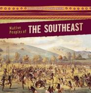 Native Peoples of the Southeast di Barbara M. Linde edito da Gareth Stevens Publishing