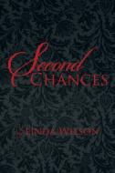 Second Chances di Linda Wilson edito da Xlibris