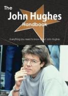 The John Hughes Handbook - Everything You Need To Know About John Hughes di Emily Smith edito da Tebbo